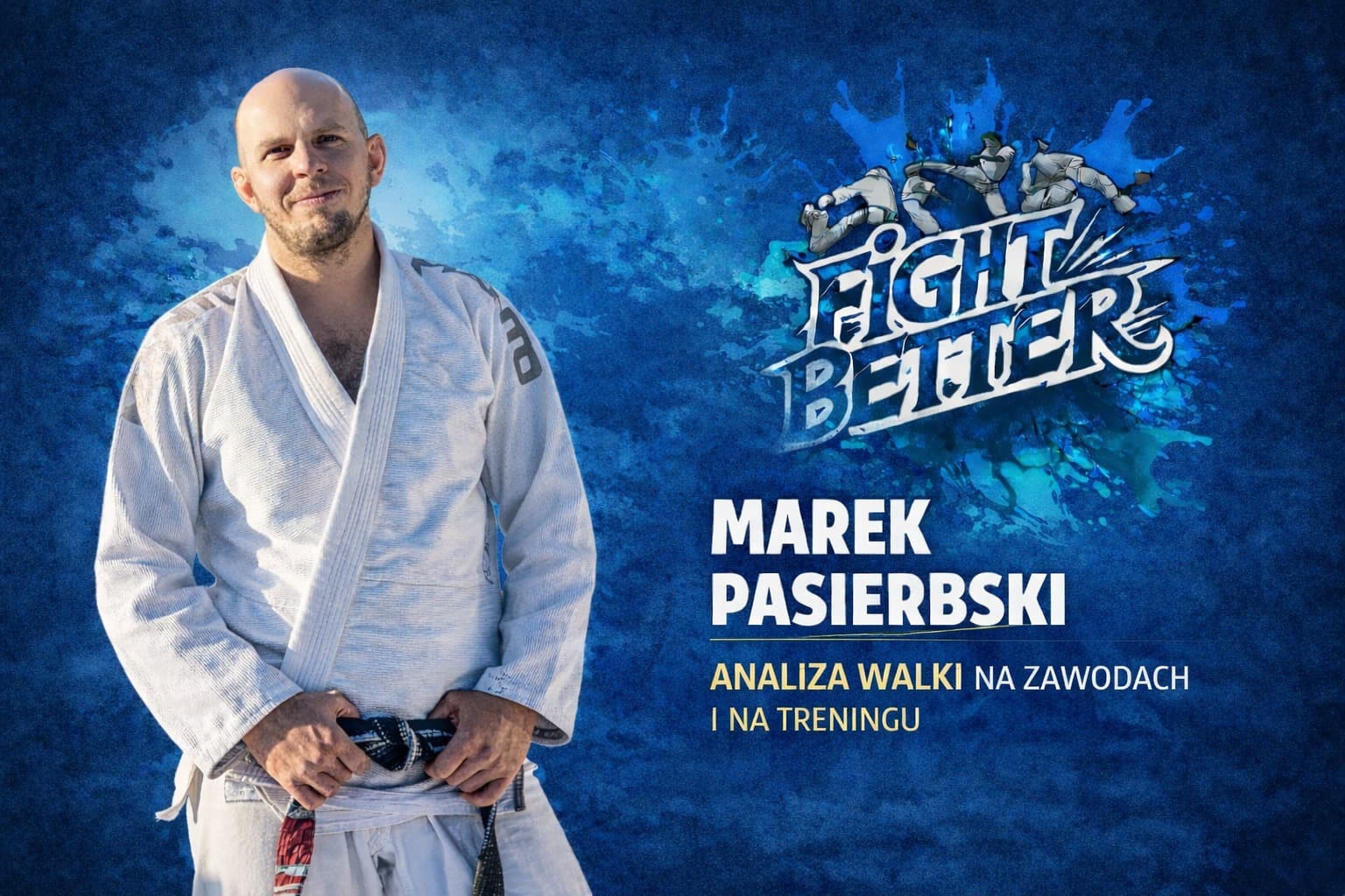 FIGHT BETTER 2026 | Marek Pasierbski | Analiza walki na zawodach i na treningu